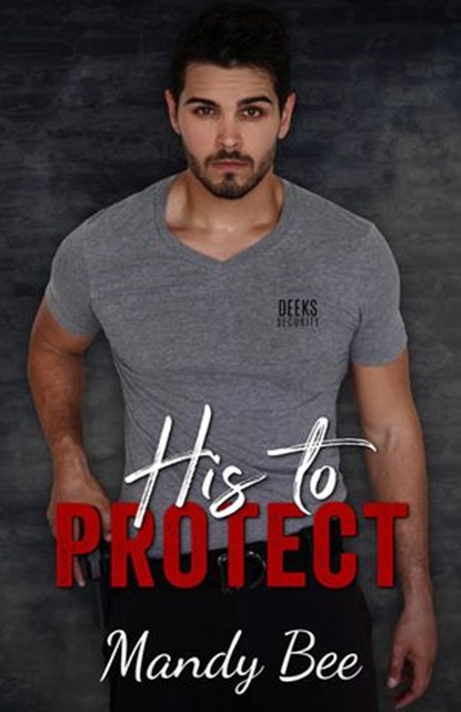 His to Protect, Mandy Bee - Ebook - 9781393814870