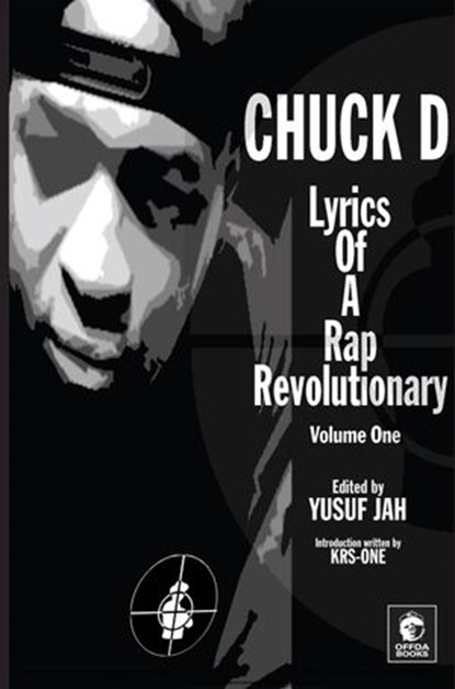 Lyrics of a Rap Revolutionary: Times, Rhymes & Mind of Chuck D, Chuck D ; Yusuf Jah - Ebook - 9781393817093