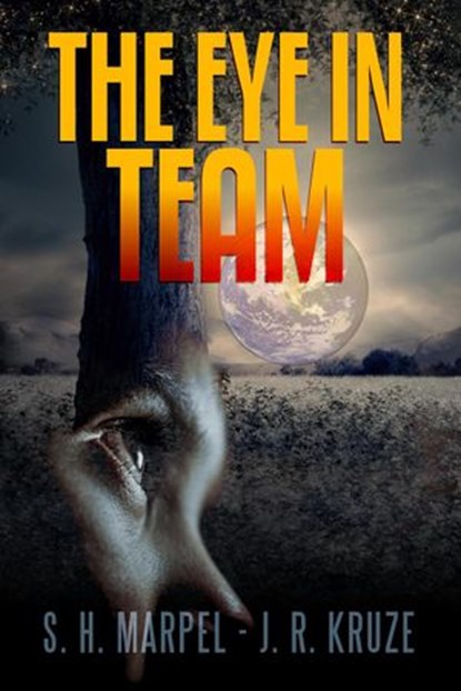 The Eye In Team, S. H. Marpel ; J. R. Kruze - Ebook - 9781393822240