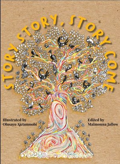 Story, Story! Story Come!, Maimouna Jallow - Ebook - 9781393831211