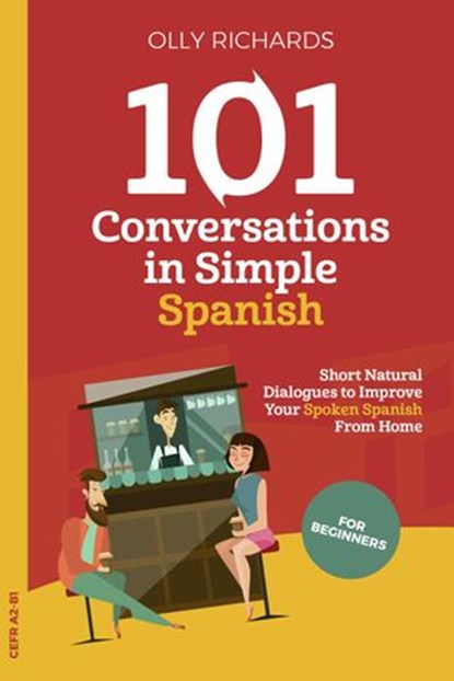 101 Conversations in Simple Spanish, Olly Richards - Ebook - 9781393831938