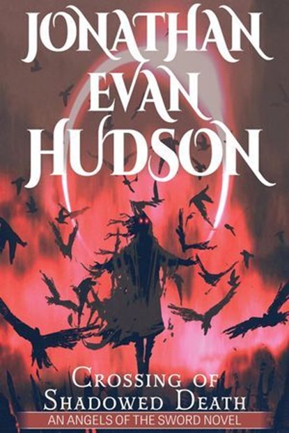 Crossing of Shadowed Death, Jonathan Evan Hudson - Ebook - 9781393835325