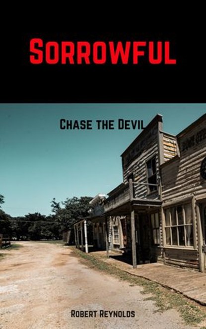 Sorrowful: Chase the Devil, Robert Reynolds - Ebook - 9781393836568