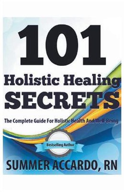 101 Holistic Healing Secrets, ACCARDO,  Summer, RN - Paperback - 9781393845171