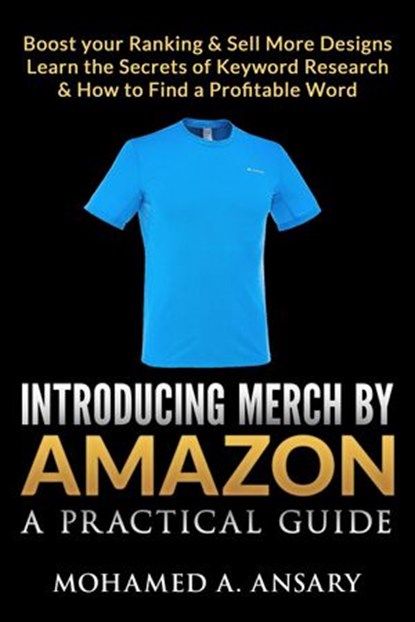 Introducing Merch by Amazon: A Practical Guide, Mohamed Ansary - Ebook - 9781393863885