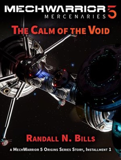 MechWarrior 5 Mercenaries: The Calm of the Void (An Origins Series Story, #1), Randall N. Bills - Ebook - 9781393873822