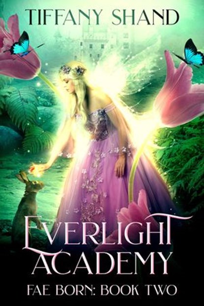 Everlight Academy Book 2: Fae Born, Tiffany Shand - Ebook - 9781393877424