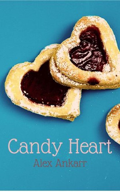 Candy Heart, Alex Ankarr - Ebook - 9781393888260