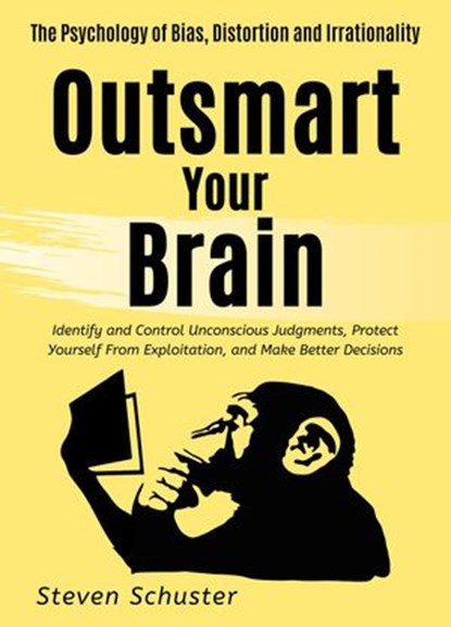 Outsmart Your Brain, Steven Schuster - Ebook - 9781393903802