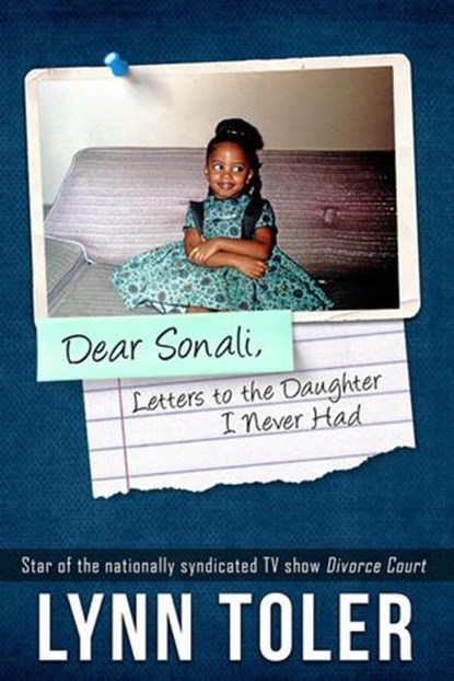Dear Sonali, Letters to the Daughter I Never Had, Lynn Toler - Ebook - 9781393904823