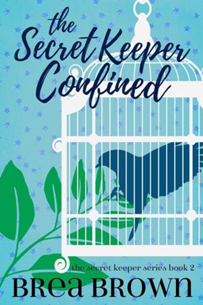 The Secret Keeper Confined, Brea Brown - Ebook - 9781393918936