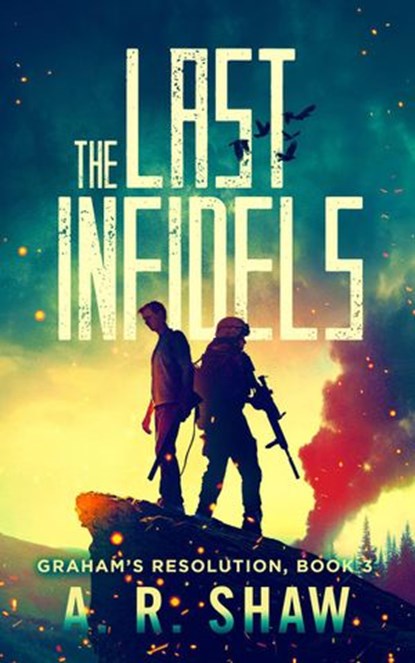 The Last Infidels, A. R. Shaw - Ebook - 9781393919476