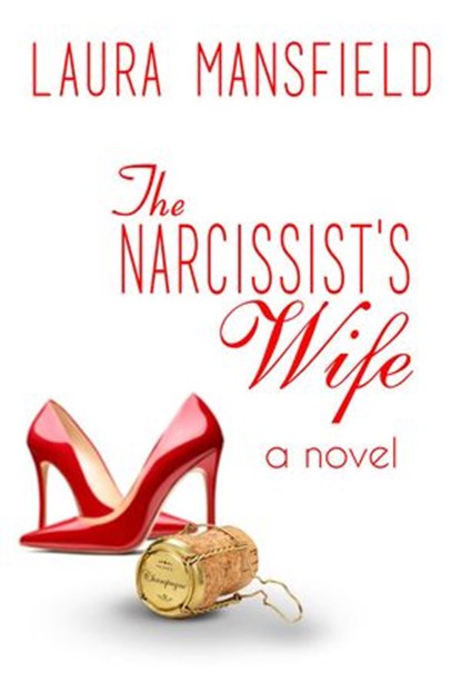 The Narcissist's Wife, Laura Mansfield - Ebook - 9781393926986