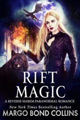 Rift Magic: A Reverse Harem Paranormal Fantasy Romance - Margo Bond Collins - 9781393937098