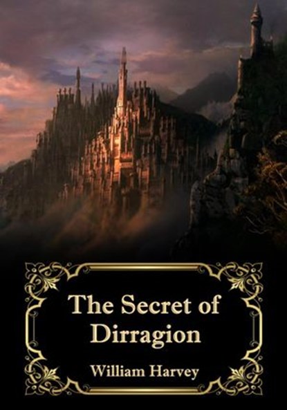 The Secret of Dirragion, William Harvey - Ebook - 9781393944331