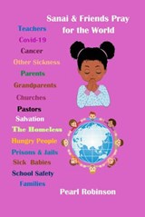 Sanai & Friends Pray For The World - Pearl Robinson - 9781393945963