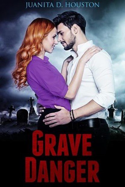 Grave Danger, Juanita D. Houston - Ebook - 9781393950127