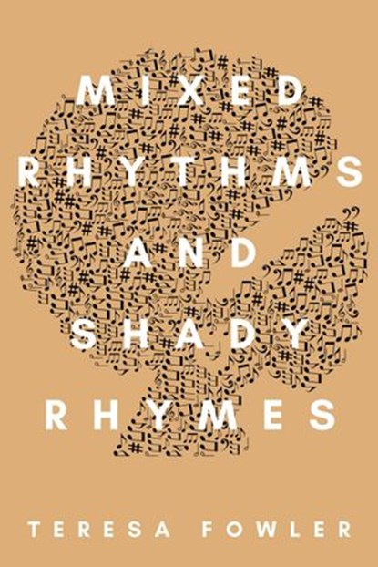 Mixed Rhythms and Shady Rhymes, Teresa Fowler - Ebook - 9781393952619