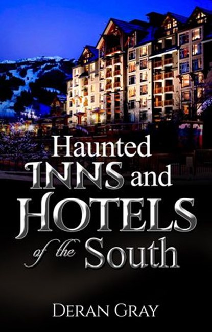 Haunted Inns and Hotels of the South, Deran Gray - Ebook - 9781393963141