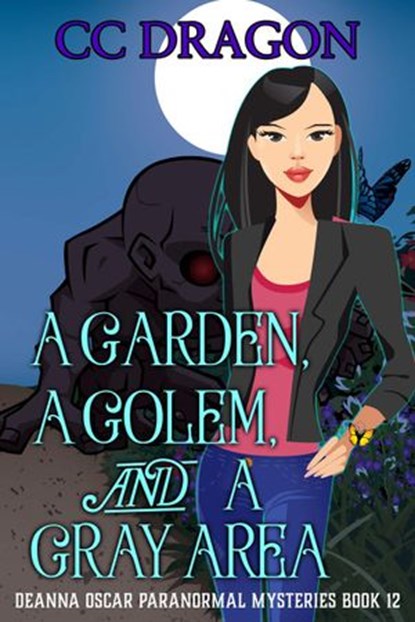 A Garden, A Golem, and a Gray Area, CC Dragon - Ebook - 9781393966005