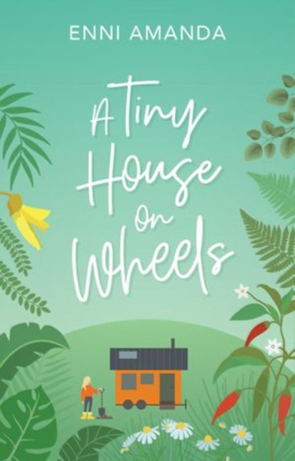 A Tiny House on Wheels, Enni Amanda - Ebook - 9781393968634