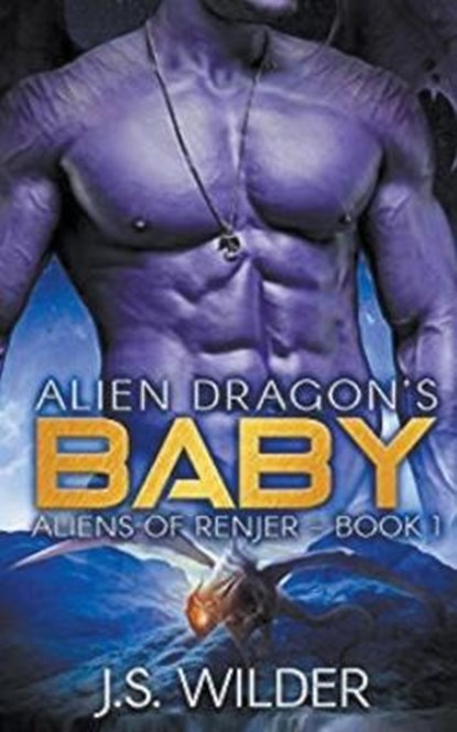 Alien Dragon's Baby, J S Wilder - Paperback - 9781393974918