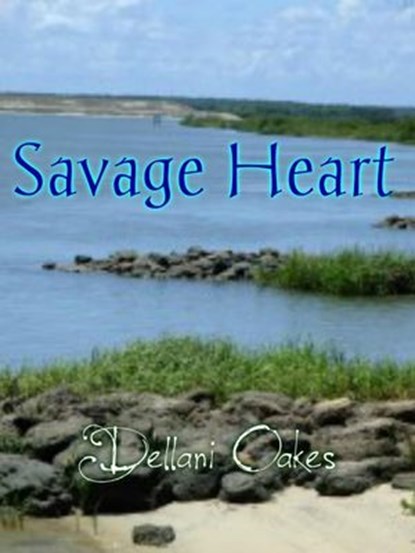 Savage Heart, Dellani Oakes - Ebook - 9781393985686