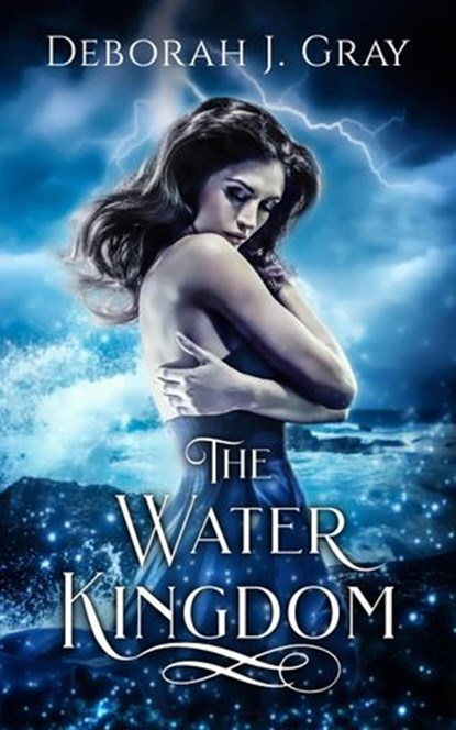The Water Kingdom, Deborah J. Gray - Ebook - 9781393993179