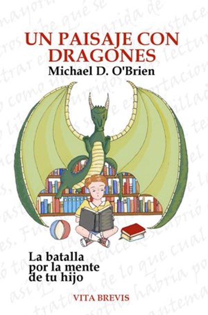 Un paisaje con dragones. La batalla por la mente de tu hijo, Michael D. O'Brien - Ebook - 9781393997627