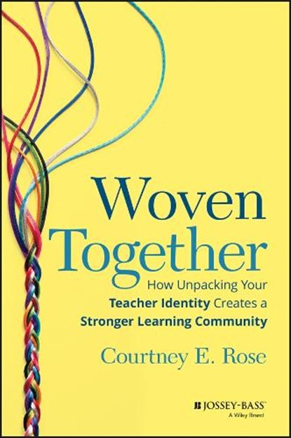 Woven Together, COURTNEY E. (FLORIDA INTERNATIONAL UNIVERSITY,  USA) Rose - Paperback - 9781394152131