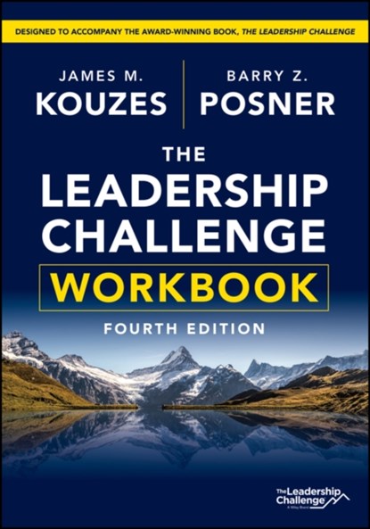 The Leadership Challenge Workbook, JAMES M. (EMERITUS,  Tom Peters Company) Kouzes ; Barry Z. (Leavey School of Business and Administration and Santa Clara University) Posner - Paperback - 9781394152223