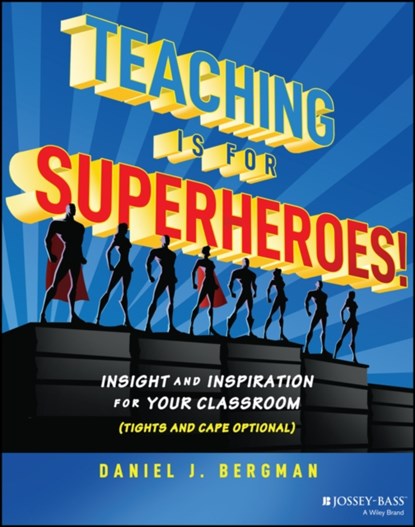 Teaching Is for Superheroes!, Daniel J. Bergman - Paperback - 9781394153732