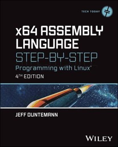 x64 Assembly Language Step-by-Step, Jeff Duntemann - Ebook - 9781394155255