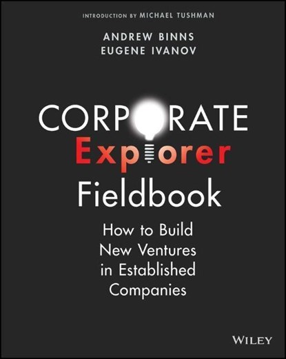 Corporate Explorer Fieldbook, Andrew (Change Logic) Binns ; Eugene (Change Logic) Ivanov - Paperback - 9781394159222