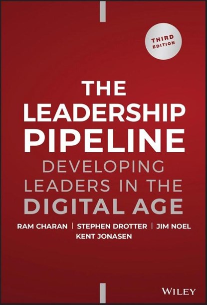The Leadership Pipeline, Ram (Formerly Harvard Business School and the Kellogg School of Business at Northwestern University) Charan ; Stephen (Drotter Human Resources Drotter ; James L. (Formerly Citibank) Noel ; Kent Jonasen - Gebonden - 9781394160976