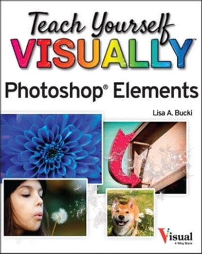 Teach Yourself VISUALLY Photoshop Elements 2023, Lisa A. Bucki - Ebook - 9781394161126