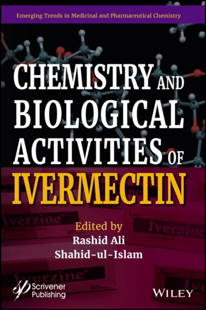 Chemistry and Biological Activities of Ivermectin, RASHID (JAMIA MILLIA ISLAMIA NEW DELHI,  India) Ali ; Shahid (Indian Institute of Technology Delhi, India) Ul Islam - Gebonden - 9781394166541