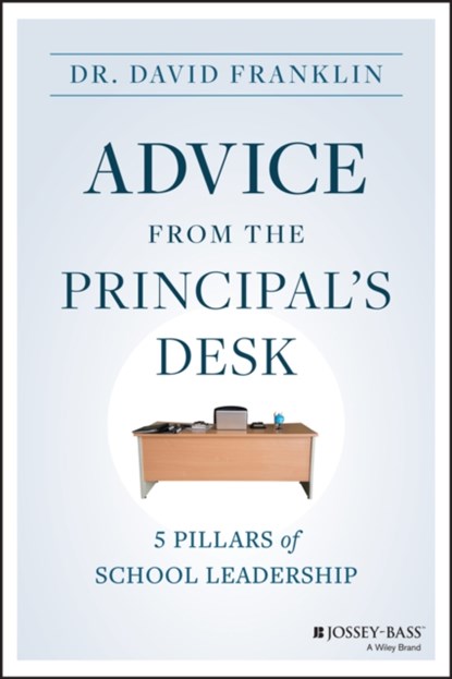 Advice from the Principal's Desk, David (California State University Franklin - Paperback - 9781394170883