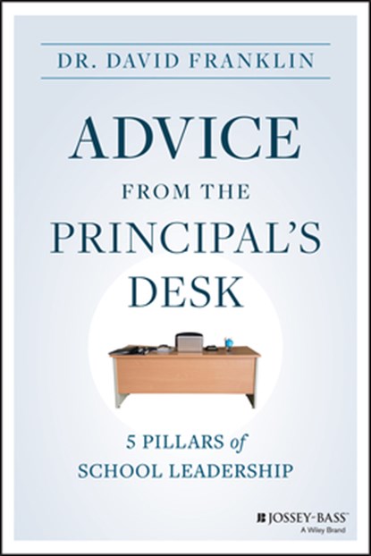 Advice from the Principal's Desk, David (California State University Franklin - Paperback - 9781394170883