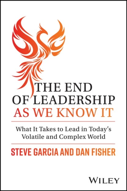 The End of Leadership as We Know It, Steve Garcia ; Dan Fisher - Gebonden - 9781394171736