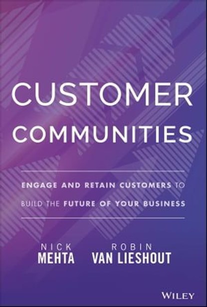 Customer Communities, Nick Mehta ; Robin Van Lieshout - Ebook - 9781394172122