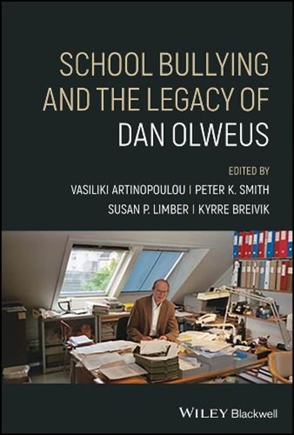 School Bullying and The Legacy of Dan Olweus, Vasiliki (Panteion University of Social and Political Sciences Artinopoulou ; Peter K. (University of Greenwich Smith ; Susan P. (Clemson University) Limber - Gebonden - 9781394173525