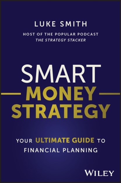 Smart Money Strategy, Luke Smith - Paperback - 9781394176946