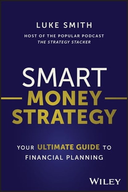 Smart Money Strategy, Luke Smith - Ebook - 9781394176953