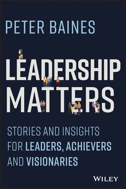 Leadership Matters, Peter Baines - Ebook - 9781394176984