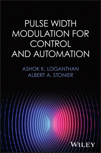 Pulse Width Modulation for Control and Automation, Loganthan - Gebonden - 9781394177332
