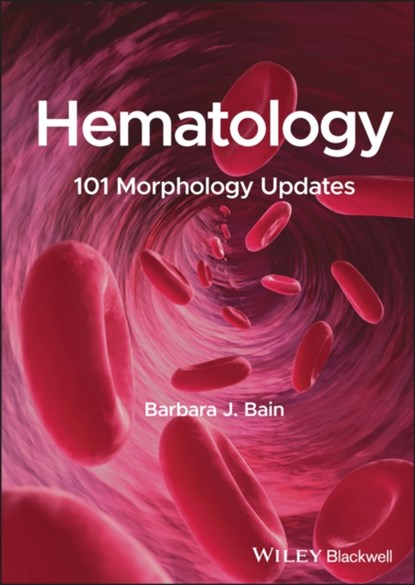 Hematology, BARBARA J. (IMPERIAL COLLEGE LONDON; ST MARY'S HOSPITAL,  London, UK) Bain - Paperback - 9781394179817