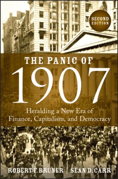 The Panic of 1907, Robert F. (University of Virginia) Bruner ; Sean D. (University of Washington) Carr - Gebonden - 9781394180271