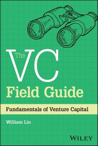 The VC Field Guide, William Lin - Ebook - 9781394180677