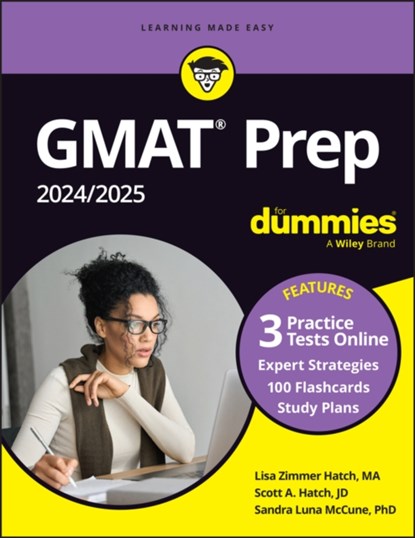 GMAT Prep 2024/2025 For Dummies (GMAT Focus Edition): Book + 3 Practice Tests + 100 Flashcards Online, Lisa Zimmer Hatch ; Scott A. Hatch ; Sandra Luna McCune - Paperback - 9781394183364